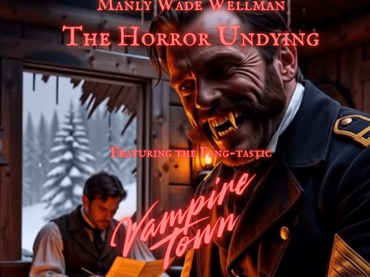 APPALACHIAN VAMPIRE HORROR: ‘The Horror Undying’ by Manly Wade Wellman Featuring VAMPIRE&nbsp;TOWN
